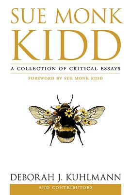 Sue Monk Kidd: A Collection of Critical Essays Paperback Texas Christian University Press