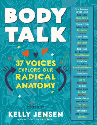 Body Talk: 37 Voices Explore Our Radical Anatomy Algonquin Young Readers