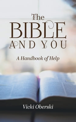 The Bible and You: A Handbook of Help Paperback FriesenPress
