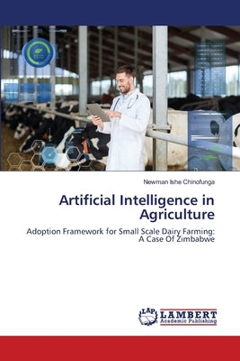 Artificial Intelligence in Agriculture by Chinofunga, Newman Ishe