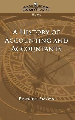 A History of Accounting and Accountants Paperback Cosimo Classics
