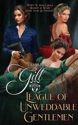 League of Unweddable Gentlemen: Books 1-3 Paperback Tamara Gill