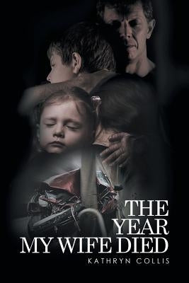 The Year My Wife Died Paperback Xlibris