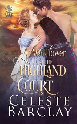 A Wallflower at the Highland Court Paperback Oliver-Heber Books