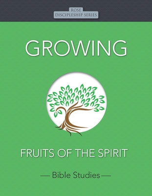 Growing: Fruits of the Spirit Paperback Rose Publishing (CA)