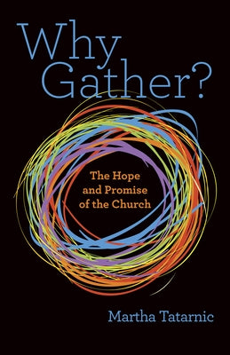 Why Gather?: The Hope and Promise of the Church Paperback Church Publishing