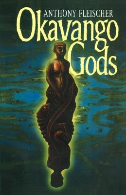 Okavango Gods Paperback iUniverse