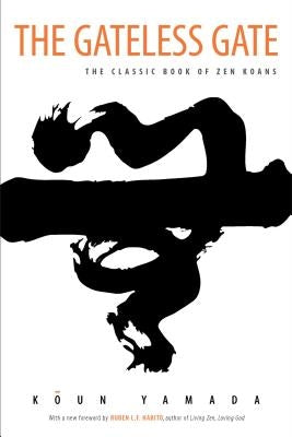 The Gateless Gate: The Classic Book of Zen Koans Wisdom Publications