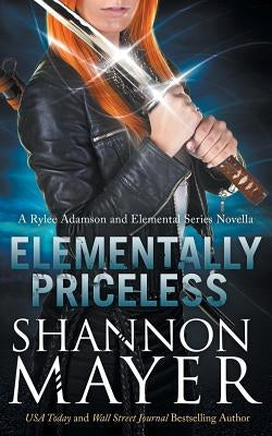 Elementally Priceless: A Rylee Adamson and Elemental Series Introductory Story Paperback Independently Published
