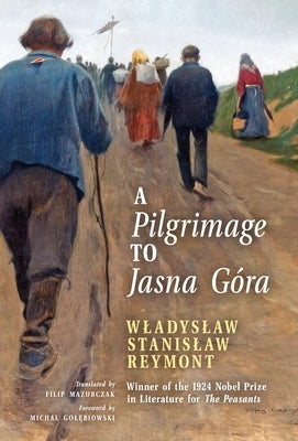 A Pilgrimage to Jasna Góra (English Translation): Pielgrzymka do Jasnej Góry Paperback Arouca Press