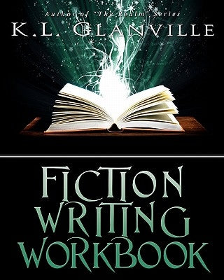 Fiction Writing Workbook by Glanville, K. L.