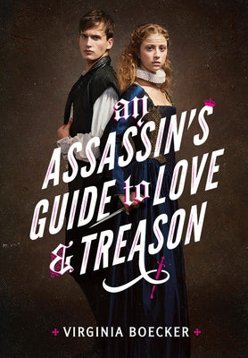 An Assassin's Guide to Love and Treason Paperback Little, Brown Books for Young Readers