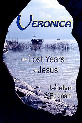 Veronica: The Lost Years of Jesus Paperback Createspace Independent Publishing Platform