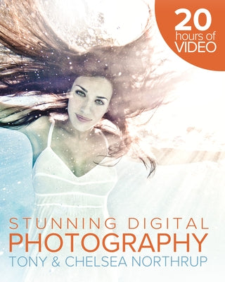Tony Northrup's DSLR Book: How to Create Stunning Digital Photography Paperback Mason Press