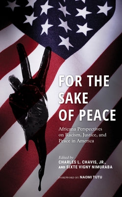 For the Sake of Peace: Africana Perspectives on Racism, Justice, and Peace in America Paperback Rowman & Littlefield Publishers