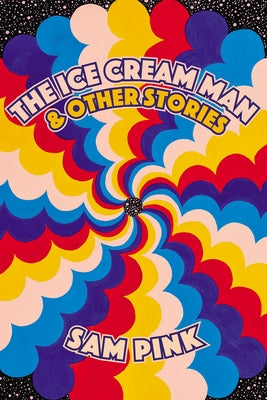 The Ice Cream Man and Other Stories Soft Skull Press