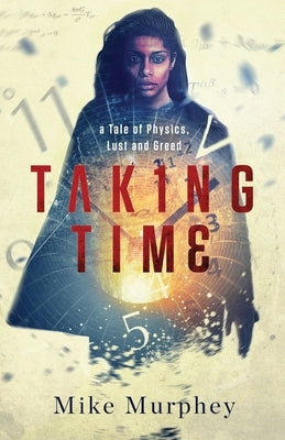 Taking Time: ... A Tale of Physics, Lust and Greed Paperback Acorn Publishing