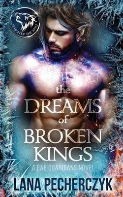 The Dreams of Broken Kings: Season of the Wolf Paperback Lana Pecherczyk