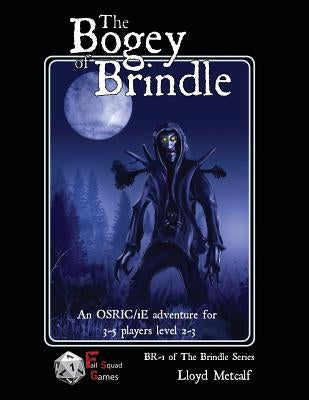 The Bogey of Brindle: An adventure for 1E / OSRIC system fantasy roleplaying games Paperback Lloyd Metcalf Inc
