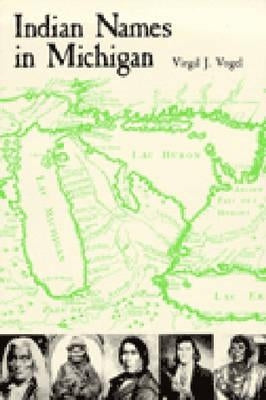 Indian Names in Michigan Paperback University of Michigan Regional