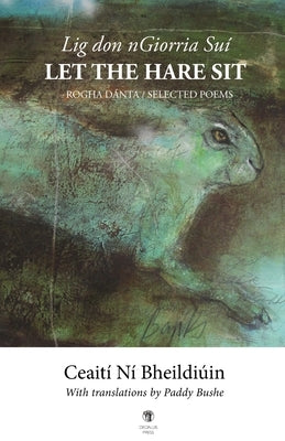 Let the Hare Sit / Lig don nGiorria Suí Paperback Dedalus Press