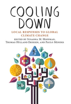 Cooling Down: Local Responses to Global Climate Change Paperback Berghahn Books