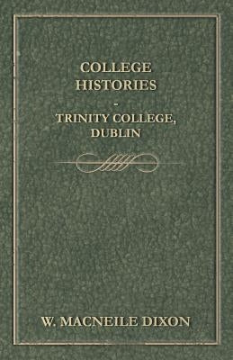 College Histories - Trinity College, Dublin Paperback Loman Press
