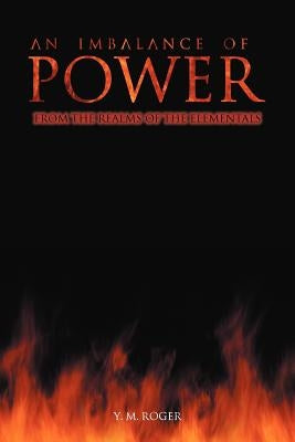An Imbalance of Power: From the Realms of the Elementals Paperback Xlibris