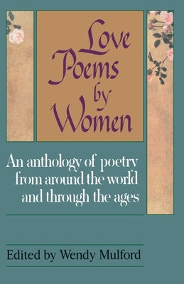 Love Poems by Women: An Anthology of Poetry from Around the World and Through the Ages Paperback Ballantine