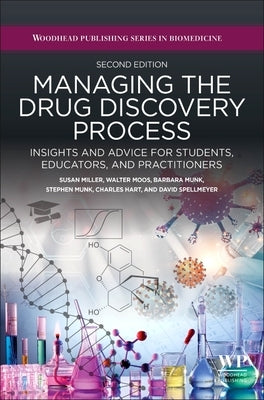 Managing the Drug Discovery Process: Insights and Advice for Students, Educators, and Practitioners Paperback Woodhead Publishing