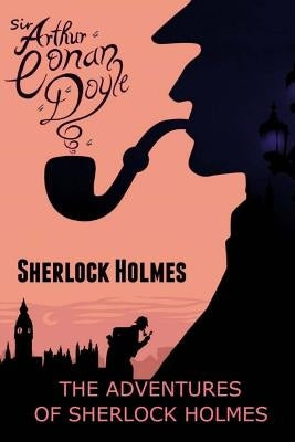 The Adventures Of Sherlock Holmes Paperback Createspace Independent Publishing Platform