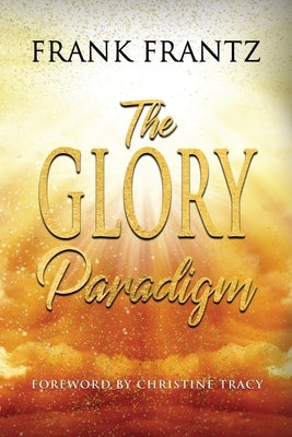 The Glory Paradigm Paperback Frank Frantz