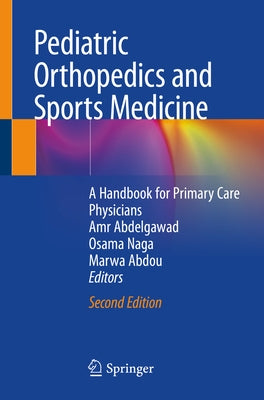 Pediatric Orthopedics and Sports Medicine: A Handbook for Primary Care Physicians Paperback Springer