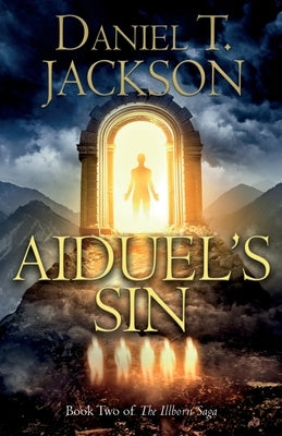 Aiduel's Sin: Book Two of The Illborn Saga Paperback Troubador Publishing