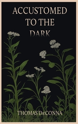 Accustomed to the Dark Paperback Black Rose Writing