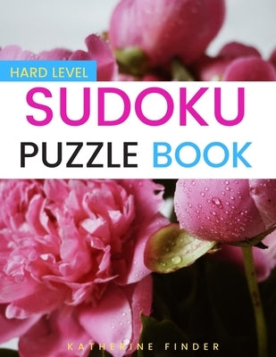Sudoku Puzzle Books Hard Level: Large Print Edition With One Puzzle Per Page 200 Hard Level SUDOKU Puzzles With Answers Brain Games & Logic Games For Paperback Independently Published