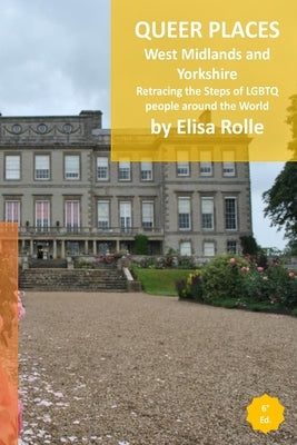 Queer Places: England (West Midlands and Yorkshire and the Humber): Retracing the steps of LGBTQ people around the world Paperback Blurb