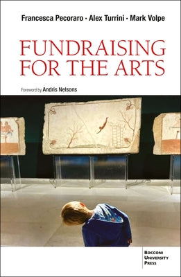 Fundraising for the Arts Paperback Egea Spa - Bocconi University Press