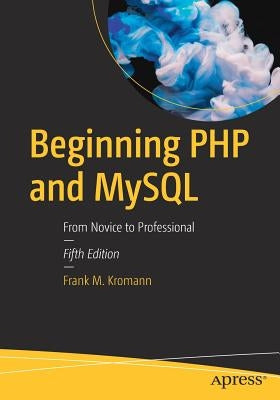 Beginning PHP and MySQL: From Novice to Professional Paperback Apress