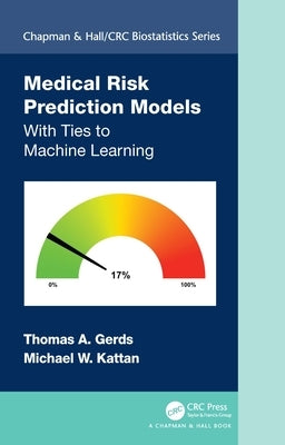Medical Risk Prediction Models: With Ties to Machine Learning Paperback CRC Press