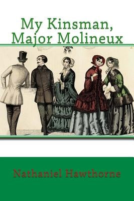 My Kinsman, Major Molineux Paperback Createspace Independent Publishing Platform