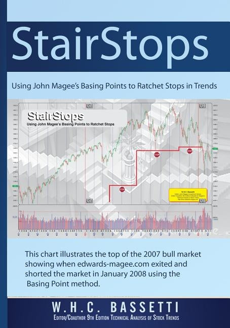 StairStops Using John Magee's Basing Points to Ratchet Stops in Trends: Using John Magee's Basing Points to Ratchet Stops in Trends Paperback Maomao Press