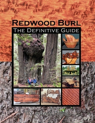 Redwood Burl: The Definitive Guide Paperback Lulu.com