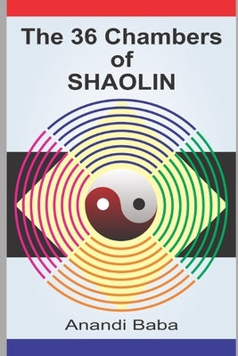 The 36 Chambers of Shaolin Paperback Independently Published