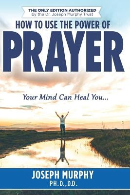 How To Use The Power Of Prayer Paperback Independently Published