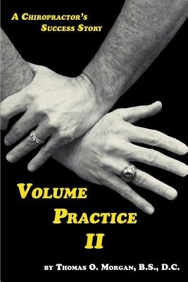 Volume Practice II - A Chiropractor's Success Story Paperback E-Booktime, LLC