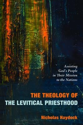 The Theology of the Levitical Priesthood Paperback Wipf & Stock Publishers