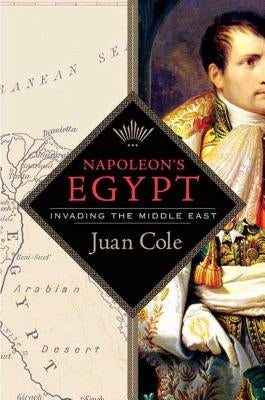 Napoleon's Egypt: Invading the Middle East Paperback St. Martin's Griffin