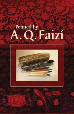 Penned by A. Q. Faizí George Ronald Publisher Ltd