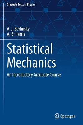 Statistical Mechanics: An Introductory Graduate Course Paperback Springer